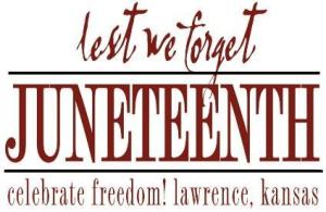 lest we forget - Juneteenth - celebrate freedom! lawrence, kansas